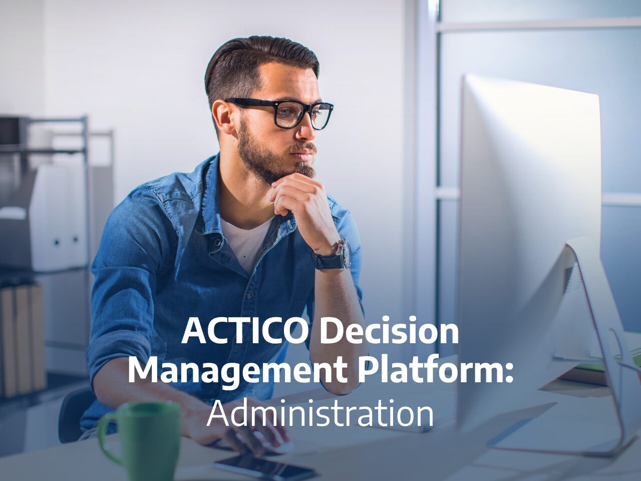ACTICO Decision Management Platform Administration
