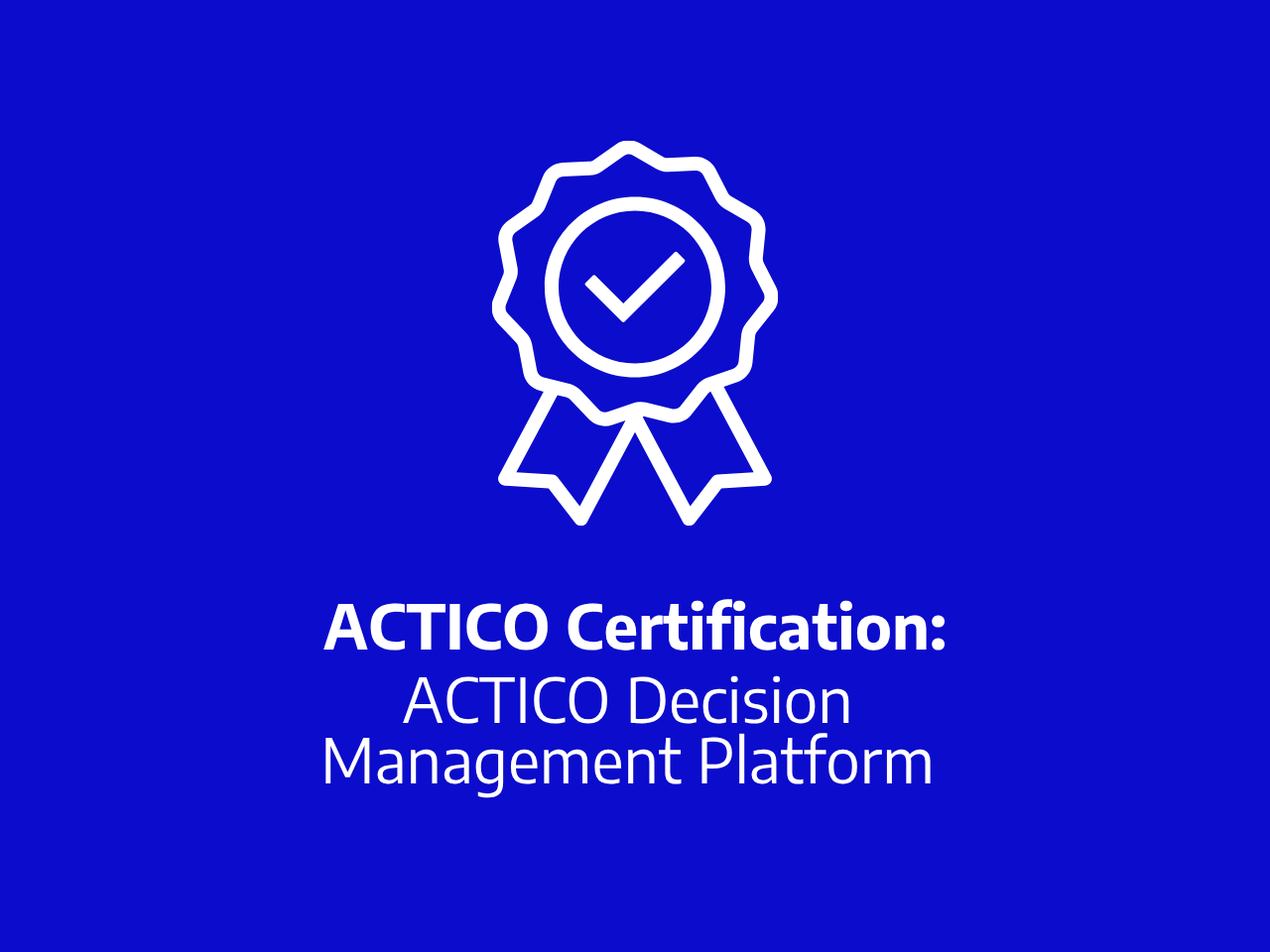 ACTICO Decision Management Platform Certification